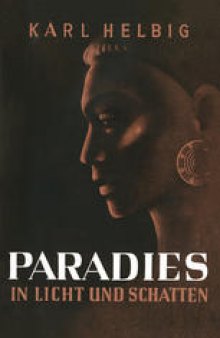 Paradies in Licht und Schatten: Erlebtes und Erlauschtes in Inselindien