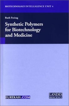 Synthetic Polymers for Biotechnology and Medicine (Biotechnology Intelligence Unit 4)