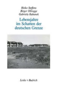 Lebensjahre im Schatten der deutschen Grenze: Selbstzeugnisse vom Leben an der innerdeutschen Grenze seit 1945