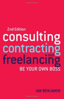Consulting, Contracting and Freelancing: Be Your Own Boss