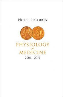 Nobel Lectures in Physiology or Medicine 2006-2010