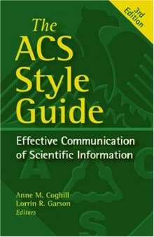 The ACS Style Guide: Effective Communication of Scientific Information, 3rd Edition (An American Chemical Society Publication)