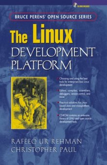 The Linux development platform: configuring, using, and maintaining a complete programming environment