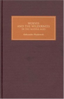 Wolves and the Wilderness in the Middle Ages