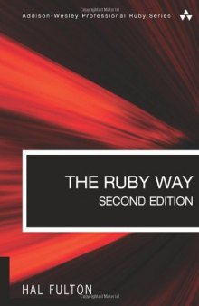 The Ruby Way, Second Edition: Solutions and Techniques in Ruby Programming 