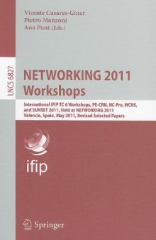 NETWORKING 2011 Workshops: International IFIP TC 6 Workshops, PE-CRN, NC-Pro, WCNS, and SUNSET 2011, Held at NETWORKING 2011, Valencia, Spain, May 13, 2011, Revised Selected Papers