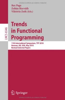 Trends in Functional Programming: 11th International Symposium, TFP 2010, Norman, OK, USA, May 17-19, 2010. Revised Selected Papers