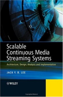 Scalable and Reliable Continuous Media Streaming Systems: Architecture, Design, Analysis and Implementation