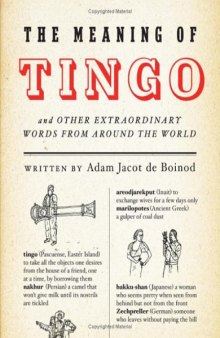 The Meaning of Tingo: and Other Extraordinary Words from Around the World
