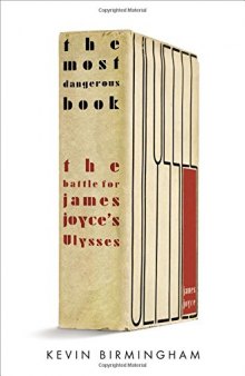 The Most Dangerous Book: The Battle for James Joyce’s Ulysses