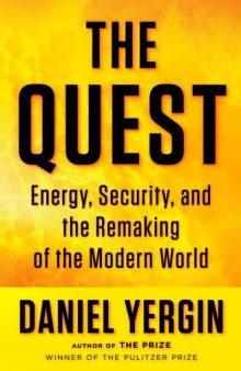 The Quest: Energy, Security, and the Remaking of the Modern World  