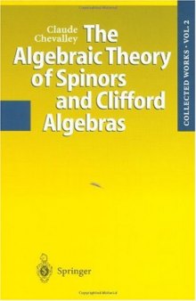 The algebraic theory of spinors and Clifford algebras collected works