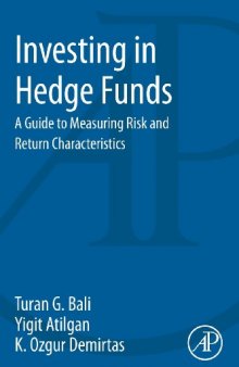 Investing in Hedge Funds. A Guide to Measuring Risk and Return Characteristics