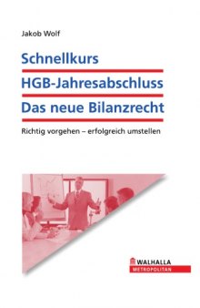Schnellkurs HGB-Jahresabschluss: Das neue Bilanzrecht, 2. Auflage