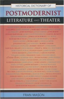 Historical Dictionary of Postmodernist Literature and Theater (Historical Dictionaries of Literature and the Arts)