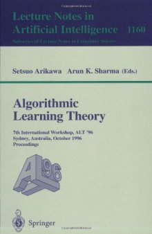 Algorithmic Learning Theory: 7th International Workshop, ALT '96 Sydney, Australia, October 23–25, 1996 Proceedings
