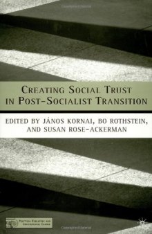 Creating Social Trust in Post-Socialist Transition