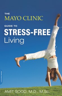 The Mayo Clinic guide to stress-free living