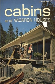 Cabins and Vacation Houses (A Sunset Book)