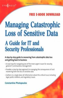 Managing Catastrophic Loss of Sensitive Data: A Guide for IT and Security Professionals