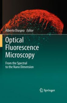 Optical Fluorescence Microscopy: From the Spectral to the Nano Dimension