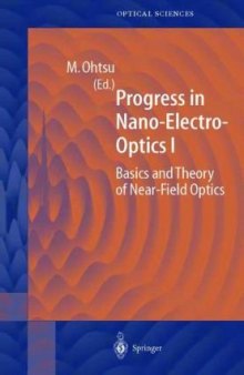Progress in Nano-Electro-Optics: Basics and Theory of Near-field Optics: v. 1 (Springer Series in Optical Sciences)