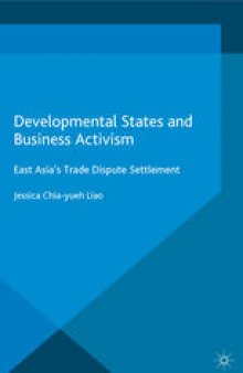 Developmental States and Business Activism: East Asia’s Trade Dispute Settlement