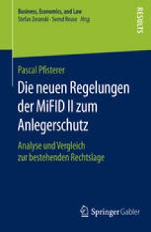 Die neuen Regelungen der MiFID II zum Anlegerschutz: Analyse und Vergleich zur bestehenden Rechtslage 