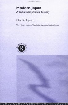 Modern Japan: A Social and Political History (Nissan Institute Routledge Japanese Studies Series)