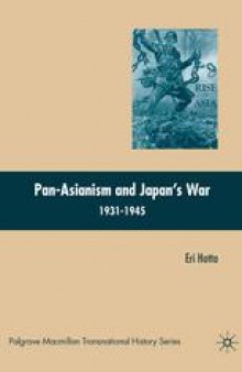 Pan-Asianism and Japan’s War 1931–1945