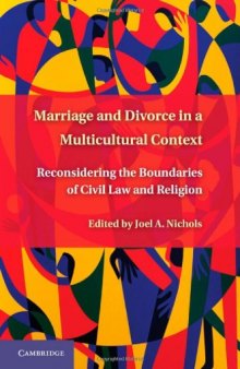 Marriage and Divorce in a Multicultural Context: Multi-Tiered Marriage and the Boundaries of Civil Law and Religion