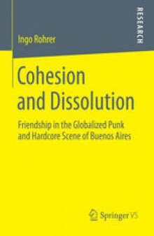 Cohesion and Dissolution: Friendship in the Globalized Punk and Hardcore Scene of Buenos Aires