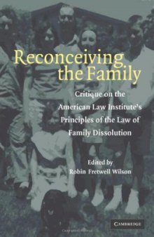 Reconceiving the Family: Critique on the American Law Institute's Principles of the Law of Family Dissolution