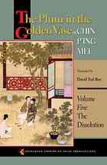 The Plum in the Golden Vase, Or, Chin P`ing Mei: Volume 5: The Dissolution