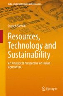 Resources, Technology and Sustainability: An Analytical Perspective on Indian Agriculture