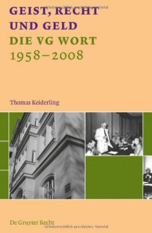 Geist, Recht Und Geld: Die Vg Wort 1958 - 2008