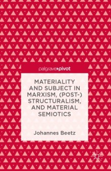 Materiality and Subject in Marxism, (Post-)Structuralism, and Material Semiotics.