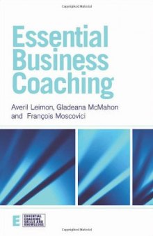 Essential Business Coaching (Essential Coaching Skills and Knowledge)