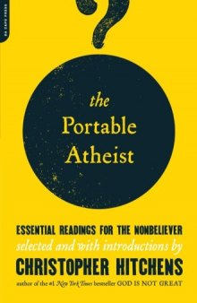 The portable atheist : essential readings for the nonbeliever
