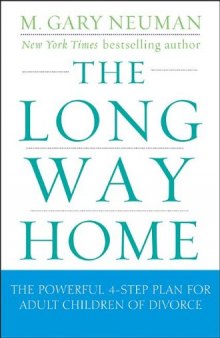 The Long Way Home: The Powerful 4-Step Plan for Adult Children of Divorce