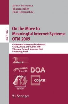 On the Move to Meaningful Internet Systems: OTM 2009: Confederated International Conferences, CoopIS, DOA, IS, and ODBASE 2009, Vilamoura, Portugal, November 1-6, 2009, Proceedings, Part II