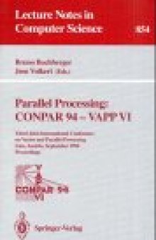 Parallel Processing: CONPAR 94 — VAPP VI: Third Joint International Conference on Vector and Parallel Processing Linz, Austria, September 6–8, 1994 Proceedings