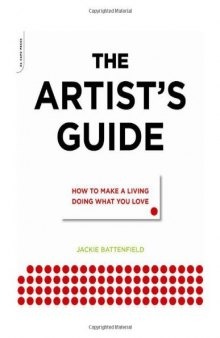The Artist's Guide: How to Make a Living Doing What You Love