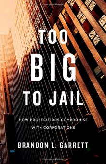 Too Big to Jail: How Prosecutors Compromise with Corporations