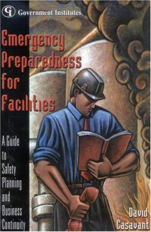 Emergency Preparedness for Facilities: A Guide to Safety Planning and Business Continuity
