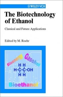 The biotechnology of ethanol: classical and future applications