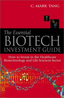 The Essential Biotech Investment Guide: How to Invest in the Healthcare Biotechnology & Life Sciences Sector