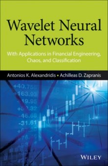 Wavelet Neural Networks  With Applications in Financial Engineering, Chaos, and Classification