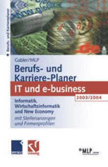 Gabler / MLP Berufs- und Karriere-Planer 2003/2004: IT und e-business: Informatik, Wirtschaftsinformatik und New Economy Mit Stellenanzeigen und Firmenprofilen