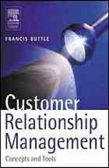 Customer relationship management : concepts and tools